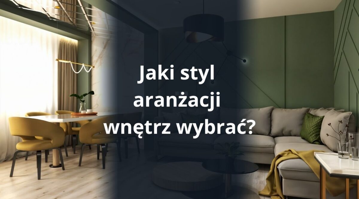 Jaki styl aranżacji wnętrz wybrać?