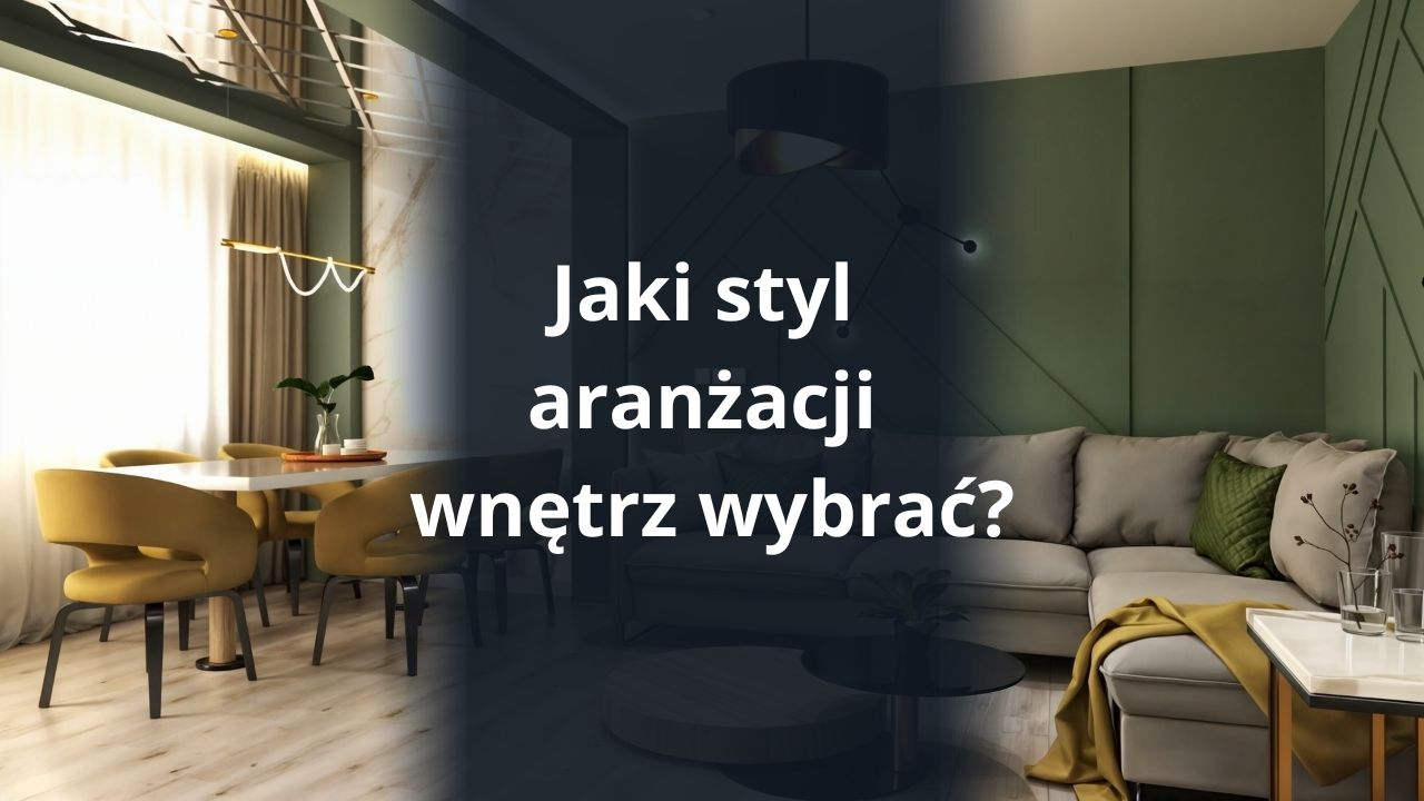 Jaki styl aranżacji wnętrz wybrać?