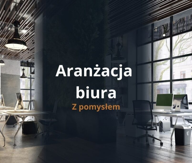 Aranżacja biura z pomysłem