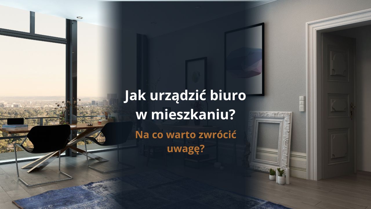 Jak urządzić biuro w mieszkaniu?