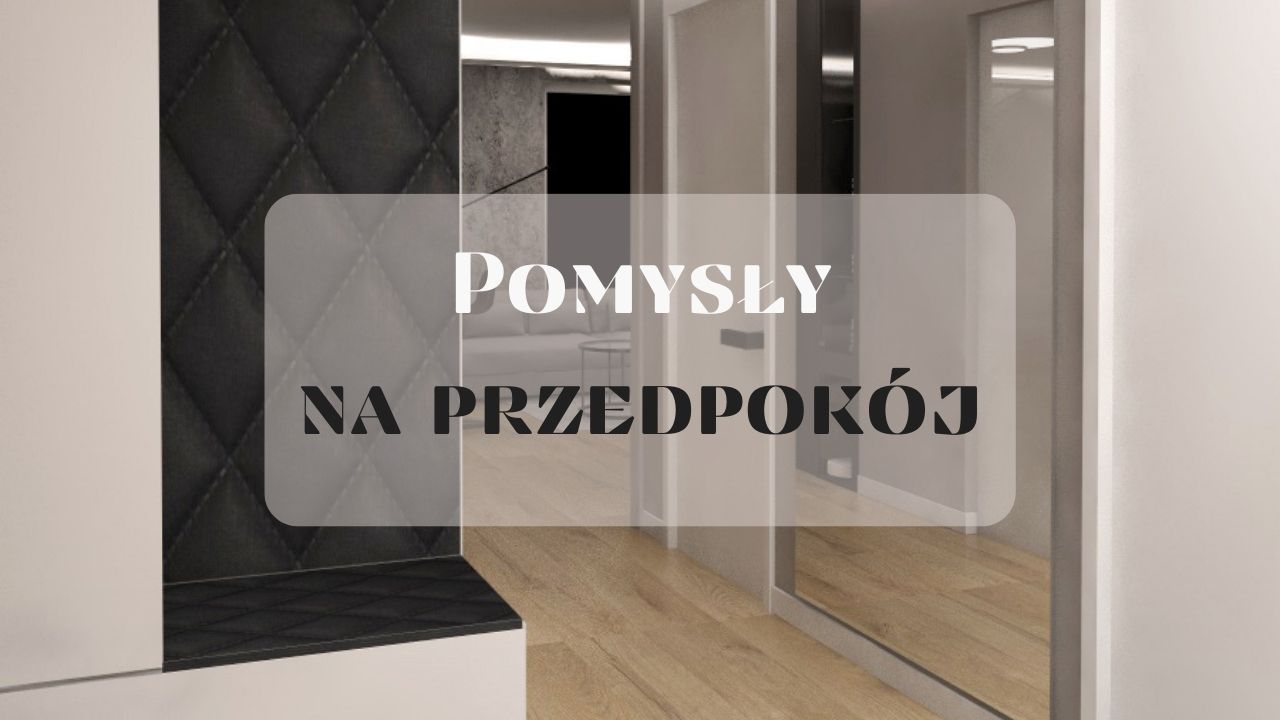 Pomysły na przedpokój