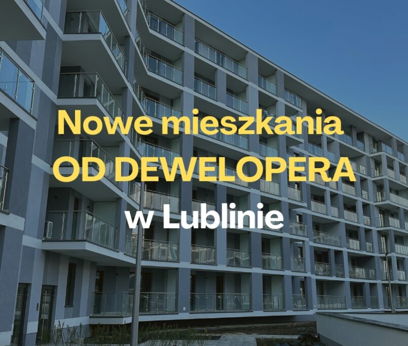 Nowe mieszkania od dewelopera w Lublinie