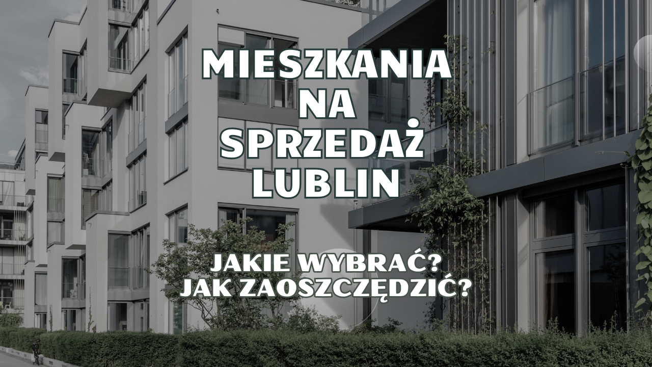 Mieszkania na sprzedaż Lublin