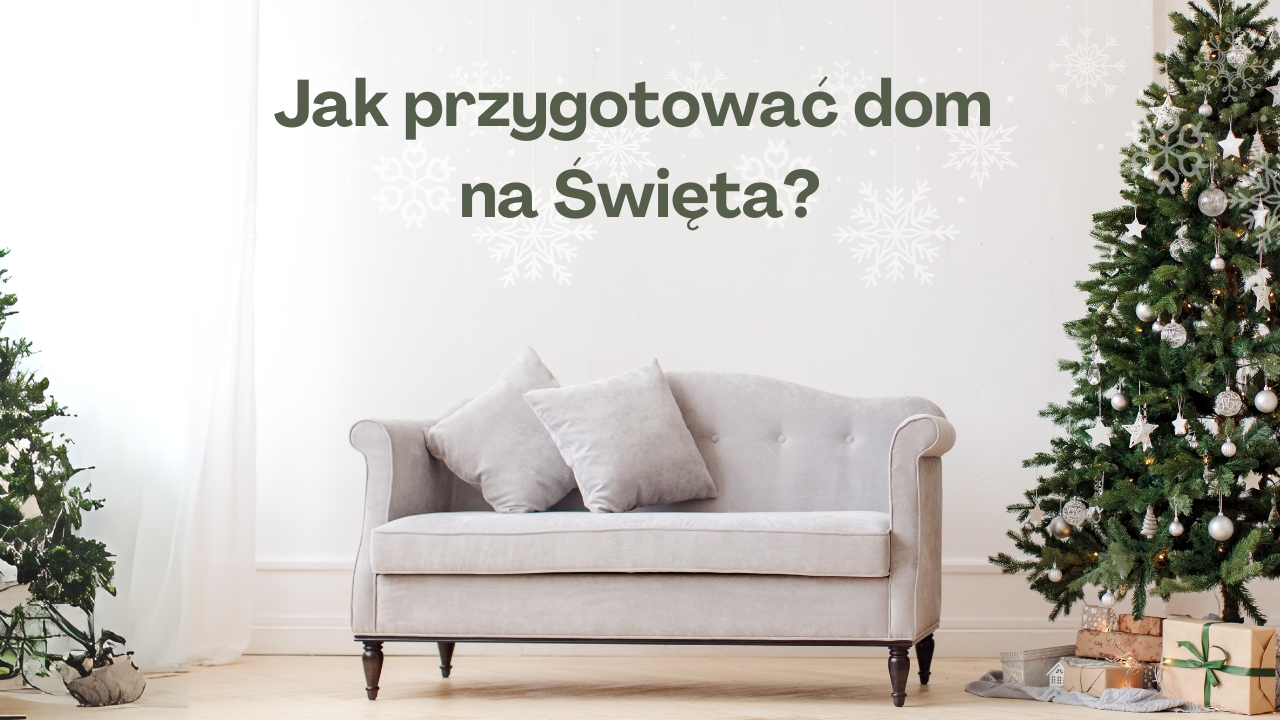Jak przygotować dom na Święta?