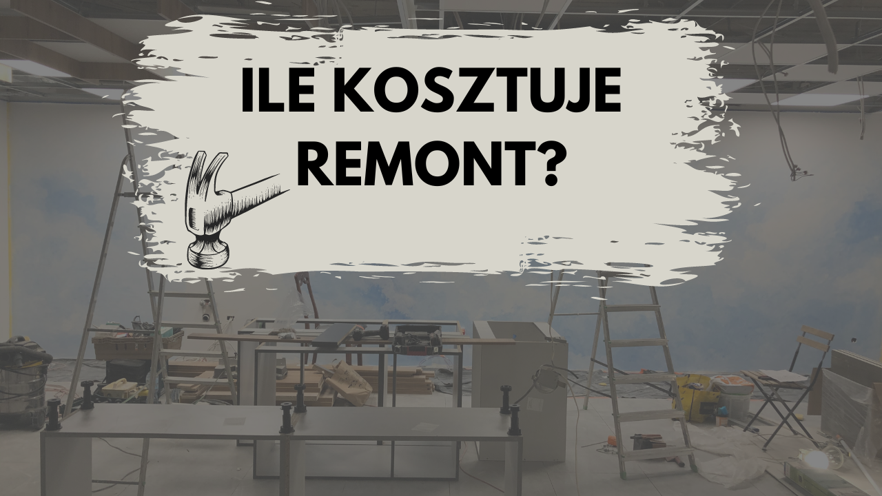 Ile kosztuje remont?