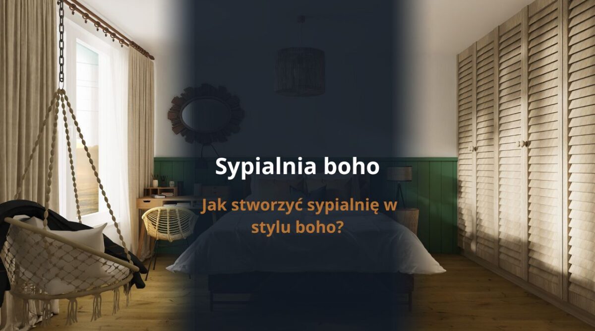 Sypialnia boho - jak stworzyć sypialnię w stylu boho?
