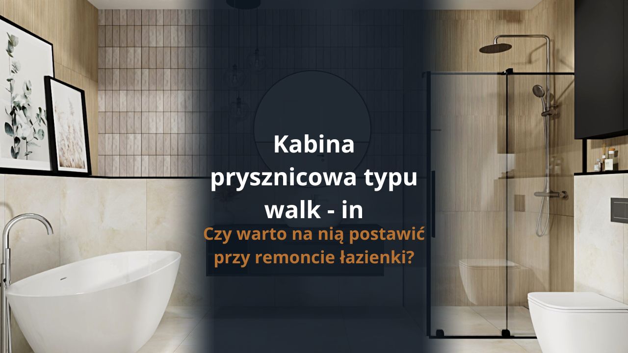 Kabina prysznicowa typu walk - in
