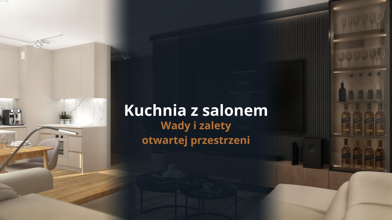 Kuchnia z salonem - wady i zalety otwartej przestrzeni