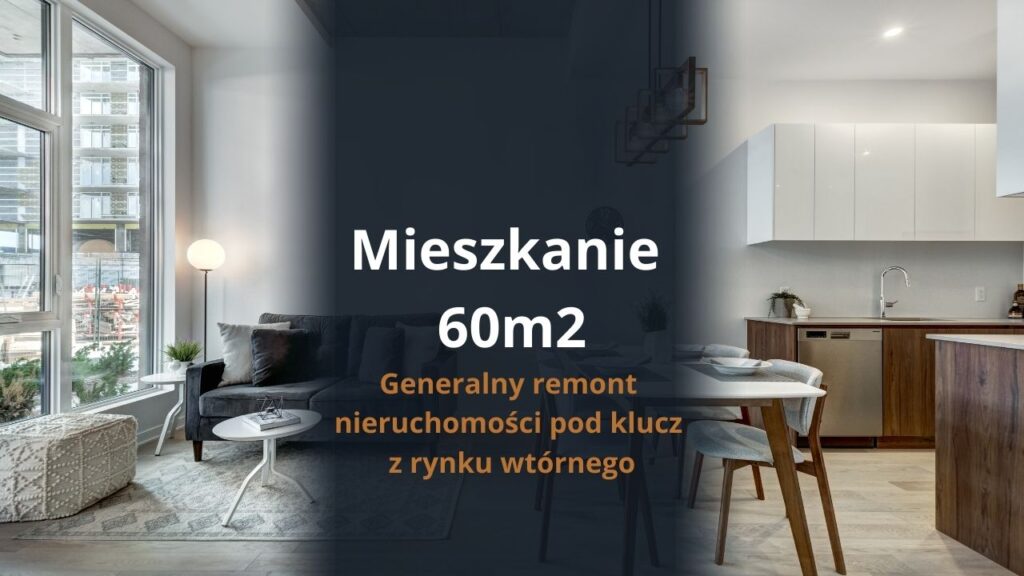 Mieszkanie 60m2 - generalny remont nieruchomości pod klucz z rynku wtórnego
