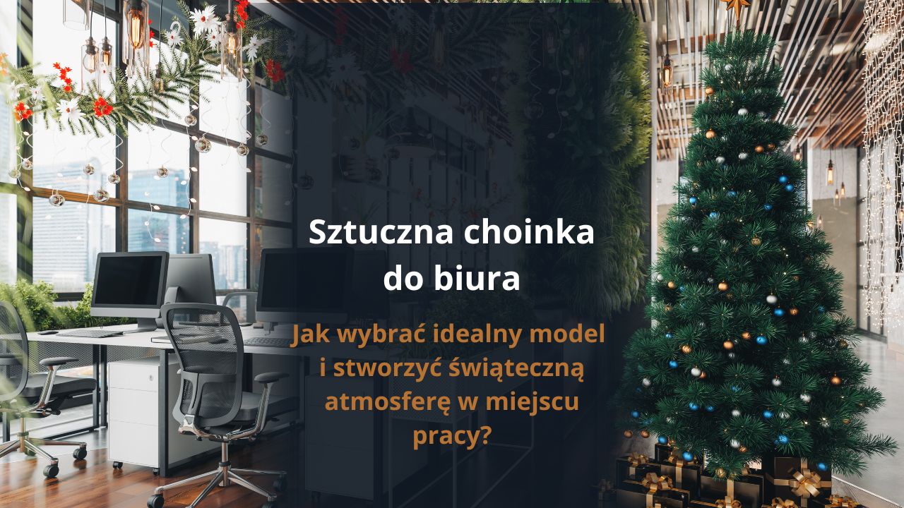 Sztuczna choinka do biura - jak wybrać idealny model i stworzyć świąteczną atmosferę w miejscu pracy?