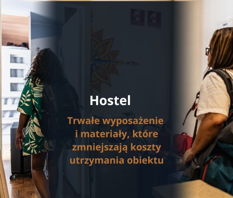 Hostel - trwałe wyposażenie i materiały, które zmniejszają koszty utrzymania obiektu