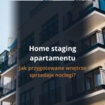 Home staging apartamentu: jak przygotowane wnętrze sprzedaje noclegi?