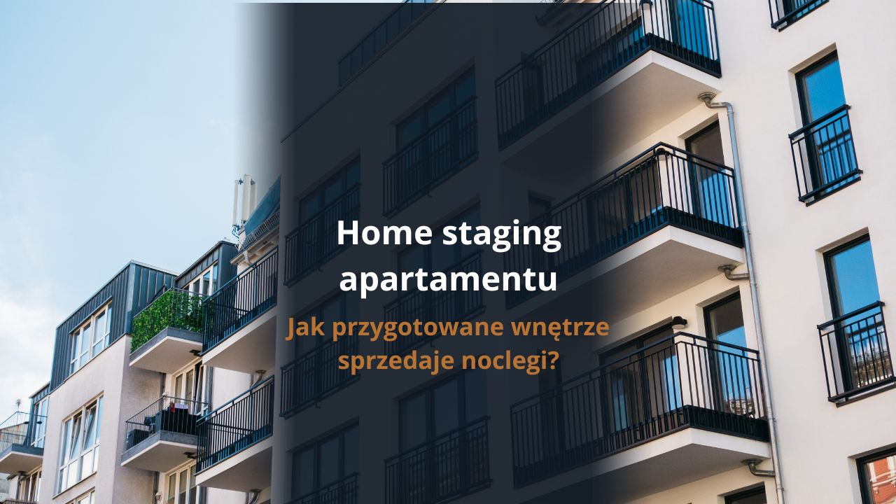 Home staging apartamentu: jak przygotowane wnętrze sprzedaje noclegi?