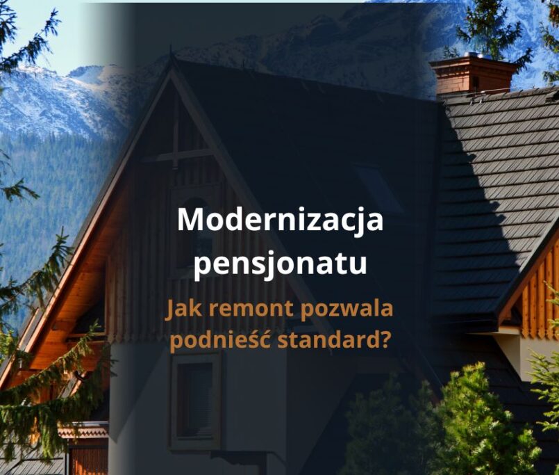 Modernizacja pensjonatu: jak remont pozwala podnieść standard?