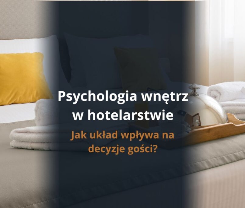 Psychologia wnętrz w hotelarstwie: jak układ wpływa na decyzje gości?