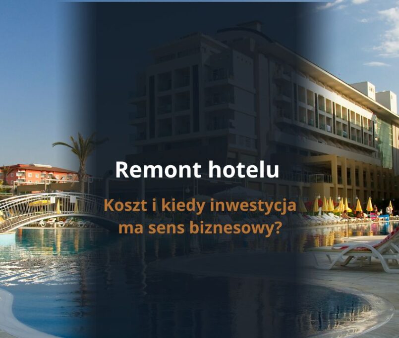 Remont hotelu – koszt i kiedy inwestycja ma sens biznesowy?